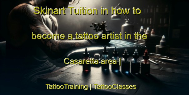 Skinart Tuition in how to become a tattoo artist in the Casaretta area | TattooTraining | TattooClasses | SkinartTraining-Italy